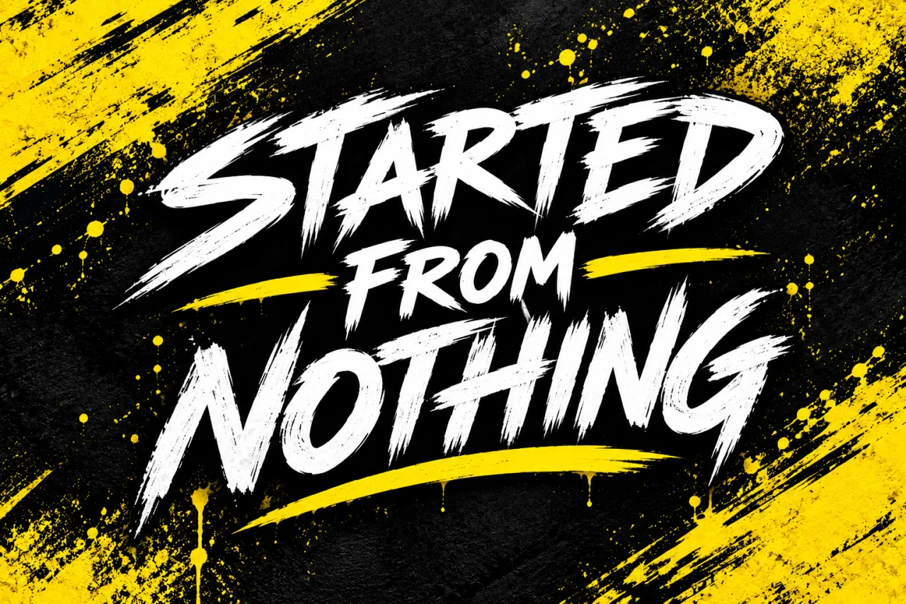 Started From Nothing