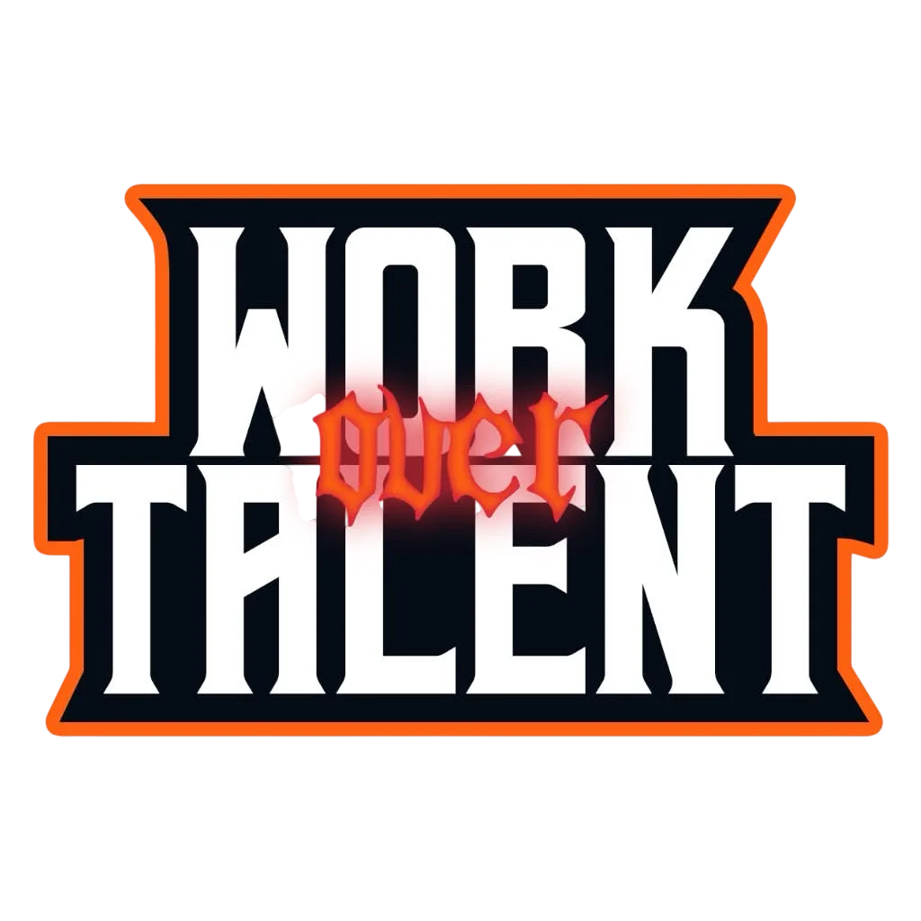 Work Over Talent